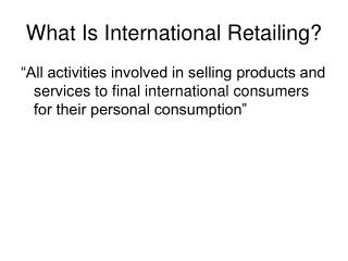 What Is International Retailing?