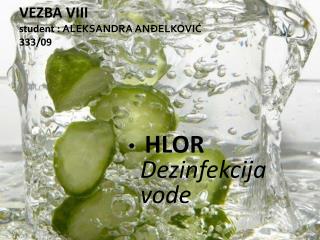 VEZBA VIII student : ALEKSANDRA ANĐELKOVIĆ 333/09