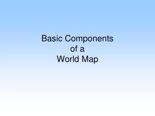 Basic Components of a World Map