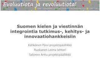 Suomen kielen ja viestinnän integrointia tutkimus-, kehitys- ja innovaatiohankkeisiin