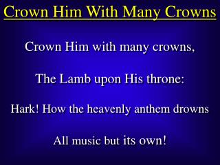 Crown Him With Many Crowns