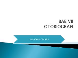 BAB VII OTOBIOGRAFI