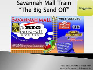 Savannah Mall Train “The Big Send Off”