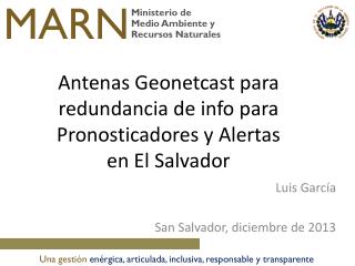 Antenas Geonetcast para redundancia de info para Pronosticadores y Alertas en El Salvador