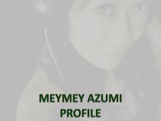 MEYMEY AZUMI PROFILE