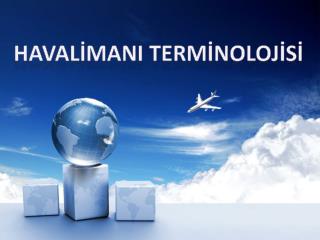 HAVALİMANI TERMİNOLOJİSİ