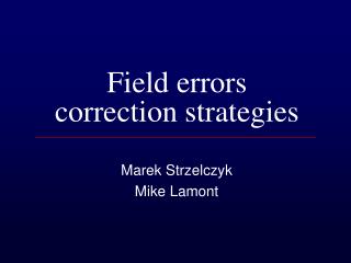 Field errors correction strategies