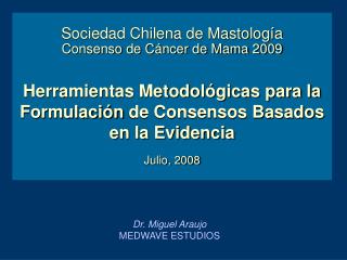 Sociedad Chilena de Mastología Consenso de Cáncer de Mama 2009