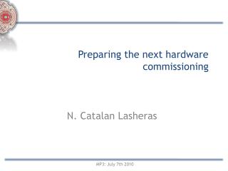 Preparing the next hardware commissioning