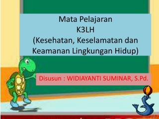 Mata Pelajaran K3LH (Kesehatan, Keselamatan dan Keamanan Lingkungan Hidup)