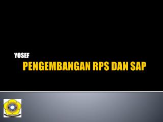 PENGEMBANGAN RPS DAN SAP