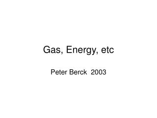 Gas, Energy, etc