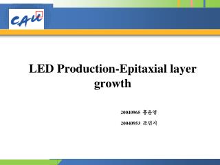 LED Production-Epitaxial layer growth 20040965 홍윤영 20040953 조민지