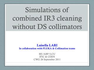 Simulations of combined IR3 cleaning without DS collimators