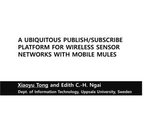 A UBIQUITOUS PUBLISH/SUBSCRIBE PLATFORM FOR WIRELESS SENSOR NETWORKS WITH MOBILE MULES