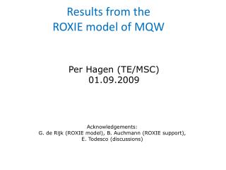 Results from t he ROXIE model of MQW