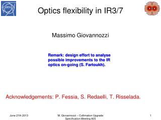 Optics flexibility in IR3/7