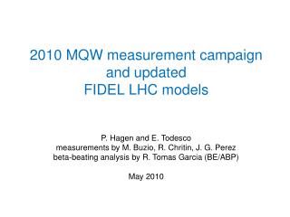 2010 MQW measurement campaign and updated FIDEL LHC models