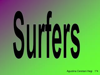 Surfers