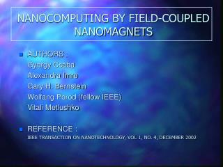 NANOCOMPUTING BY FIELD-COUPLED NANOMAGNETS