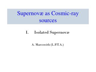 Supernov æ as Cosmic-ray sources