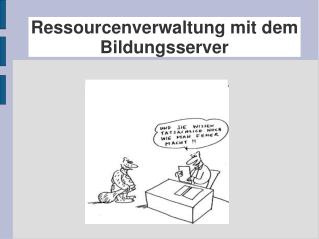 Ressourcenverwaltung mit dem Bildungsserver