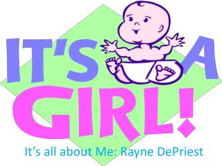 It’s all about Me: Rayne DePriest