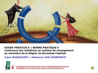 GOEDE PRAKTIJK 6 / BONNE PRATIQUE 6 Cohérence des initiatives en matière de management