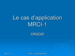 Le cas d’application MRCI-1