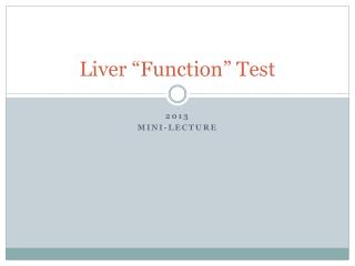 Liver “ Function ” Test