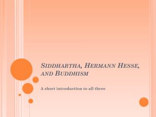 Siddhartha, Hermann Hesse , and Buddhism