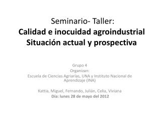 Seminario- Taller: Calidad e inocuidad agroindustrial Situación actual y prospectiva