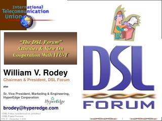 “The DSL Forum” Activities &amp; View On Cooperation With ITU-T