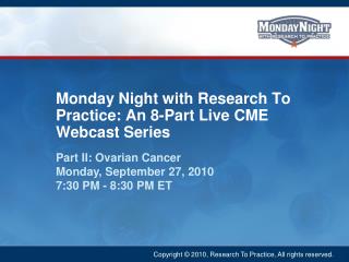 Monday Night with Research To Practice: An 8-Part Live CME Webcast Series