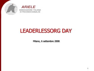 LEADERLESSORG DAY Milano, 6 settembre 2008