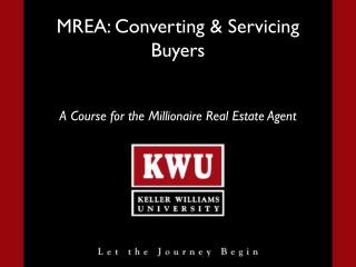 MREA: Converting &amp; Servicing Buyers