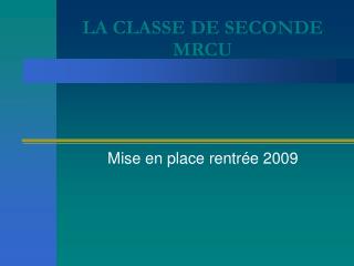 LA CLASSE DE SECONDE MRCU