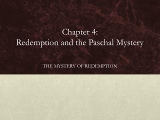 Chapter 4: Redemption and the Paschal Mystery