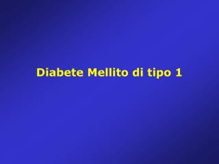 Diabete Mellito di tipo 1
