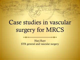 Case studies in vascular surgery for MRCS