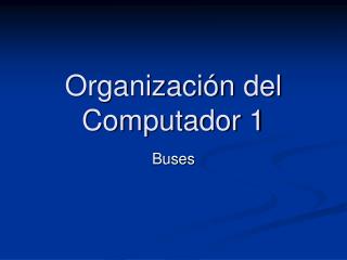 Organización del Computador 1