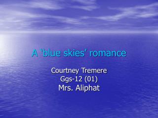 A ‘blue skies’ romance