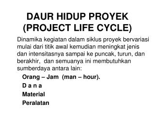 DAUR HIDUP PROYEK (PROJECT LIFE CYCLE)