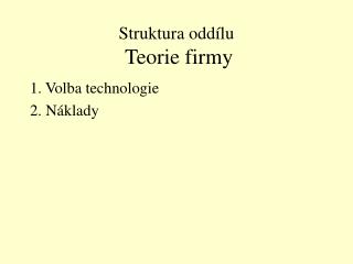 Struktura oddílu Teorie firmy