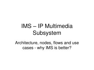 IMS – IP Multimedia Subsystem