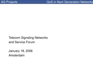 Telecom Signaling Networks and Service Forum January 18, 2006 Amsterdam