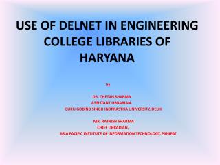 USE OF DELNET IN ENGINEERING COLLEGE LIBRARIES OF HARYANA