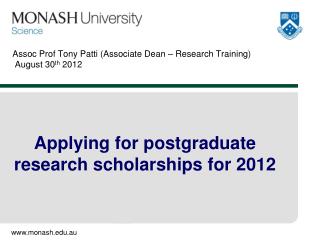 Assoc Prof Tony Patti (Associate Dean – Research Training) August 30 th 2012