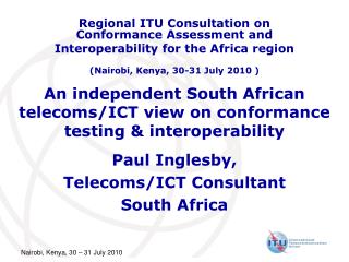 An independent South African telecoms/ICT view on conformance testing &amp; interoperability