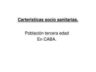 Carteristicas socio sanitarias.